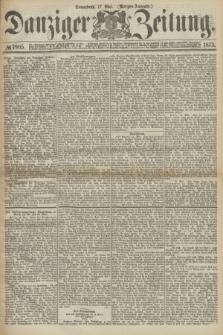 Danziger Zeitung. 1873, № 7905 (17 Mai) - (Morgen-Ausgabe.)