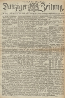 Danziger Zeitung. 1873, № 7915 (24 Mai) - (Morgen-Ausgabe.)