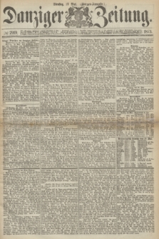 Danziger Zeitung. 1873, № 7919 (27 Mai) - (Morgen-Ausgabe.)