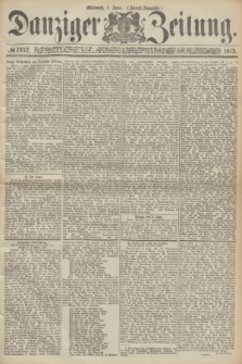 Danziger Zeitung. 1873, № 7932 (4 Juni) - (Abend-Ausgabe.)
