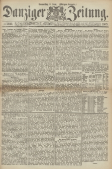 Danziger Zeitung. 1873, № 7933 (5 Juni) - (Morgen-Ausgabe.)