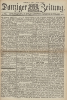 Danziger Zeitung. 1873, № 7934 (5 Juni) - (Abend-Ausgabe.) + dod.