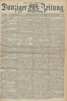 Danziger Zeitung. 1873, № 7936 (6 Juni) - (Abend-Ausgabe.)