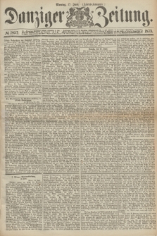 Danziger Zeitung. 1873, № 7952 (17 Juni) - (Abend-Ausgabe.)