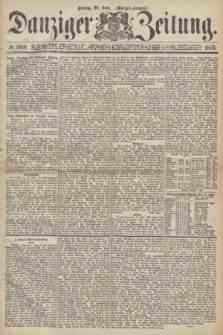 Danziger Zeitung. 1873, № 7959 (20 Juni) - (Morgen-Ausgabe.)