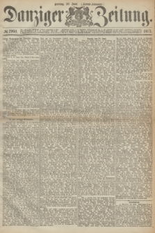 Danziger Zeitung. 1873, № 7960 (20 Juni) - (Abend-Ausgabe.) + dod.