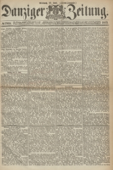 Danziger Zeitung. 1873, № 7968 (25 Juni) - (Abend-Ausgabe.) + dod.