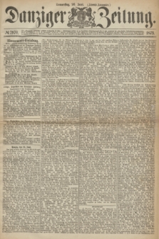 Danziger Zeitung. 1873, № 7970 (26 Juni) - (Abend-Ausgabe.) + dod.
