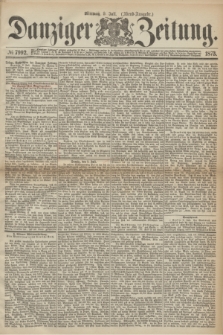 Danziger Zeitung. 1873, № 7992 (9 Juli) - (Abend-Ausgabe.)