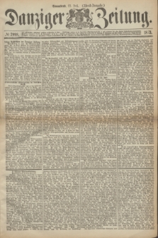 Danziger Zeitung. 1873, № 7998 (12 Juli) - (Abend-Ausgabe.)