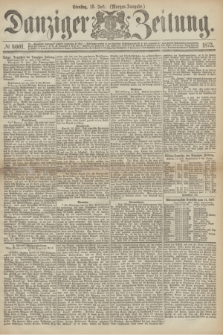 Danziger Zeitung. 1873, № 8001 (15 Juli) - (Morgen-Ausgabe.)