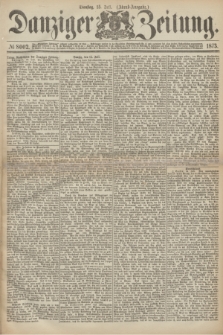 Danziger Zeitung. 1873, № 8002 (15 Juli) - (Abend-Ausgabe.)