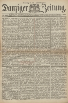 Danziger Zeitung. 1873, № 8006 (17 Juli) - (Abend-Ausgabe.)