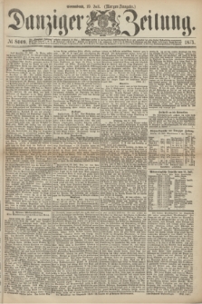 Danziger Zeitung. 1873, № 8009 (19 Juli) - (Morgen-Ausgabe.)