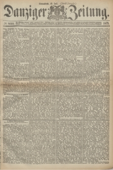 Danziger Zeitung. 1873, № 8010 (19 Juli) - (Abend-Ausgabe.)