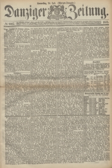 Danziger Zeitung. 1873, № 8017 (24 Juli) - (Morgen-Ausgabe.)