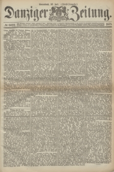 Danziger Zeitung. 1873, № 8022 (26 Juli) - (Abend-Ausgabe.)