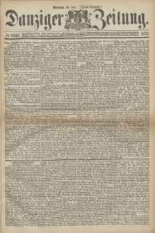 Danziger Zeitung. 1873, № 8028 (30 Juli) - (Abend-Ausgabe.)