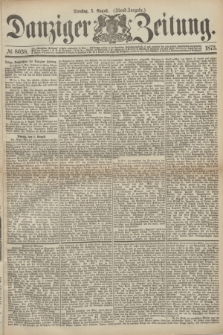Danziger Zeitung. 1873, № 8038 (5 August) - (Abend-Ausgabe.)