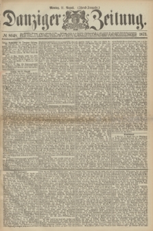 Danziger Zeitung. 1873, № 8048 (11 August) - (Abend-Ausgabe.)