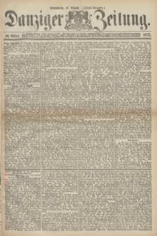 Danziger Zeitung. 1873, № 8058 (16 August) - (Abend-Ausgabe.)