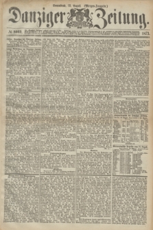 Danziger Zeitung. 1873, № 8069 (23 August) - (Morgen-Ausgabe.)