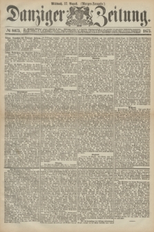 Danziger Zeitung. 1873, № 8075 (27 August) - (Morgen-Ausgabe.)