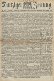 Danziger Zeitung. 1873, № 8077 (28 August) - (Morgen-Ausgabe.)