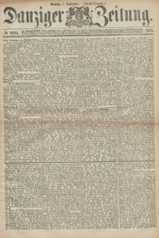 Danziger Zeitung. 1873, № 8084 (1 September) - (Abend-Ausgabe.)