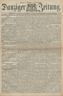 Danziger Zeitung. 1873, № 8104 (12 September) - (Abend-Ausgabe.)