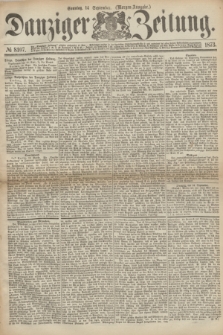 Danziger Zeitung. 1873, № 8107 (14 September) - (Morgen-Ausgabe.)