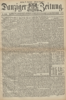 Danziger Zeitung. 1873, № 8115 (19 September) - (Morgen-Ausgabe.)