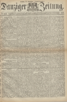 Danziger Zeitung. 1873, № 8122 (23 September) - (Abend-Ausgabe.)