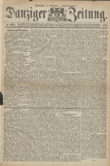 Danziger Zeitung. 1873, № 8126 (25 September) - (Abend-Ausgabe.)