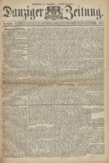 Danziger Zeitung. 1873, № 8130 (27 September) - (Abend-Ausgabe.)