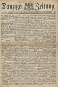 Danziger Zeitung. 1873, № 8143 (5 Oktober) - (Morgen-Ausgabe.)