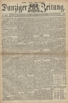 Danziger Zeitung. 1873, № 8145 (7 Oktober) - (Morgen-Ausgabe.)