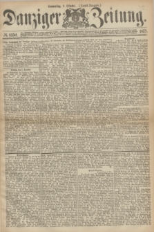 Danziger Zeitung. 1873, № 8150 (9 Oktober) - (Abend-Ausgabe.)