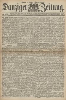 Danziger Zeitung. 1873, № 8155 (12 Oktober) - (Morgen-Ausgabe.)
