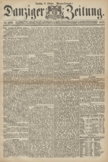 Danziger Zeitung. 1873, № 8169 (21 Oktober) - (Morgen-Ausgabe.)