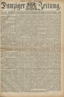 Danziger Zeitung. 1873, № 8172 (22 Oktober) - (Abend-Ausgabe.)