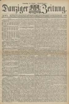 Danziger Zeitung. 1873, № 8174 (23 Oktober) - (Abend-Ausgabe.)
