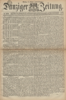 Danziger Zeitung. 1873, № 8180 (27 Oktober) - (Abend-Ausgabe.)