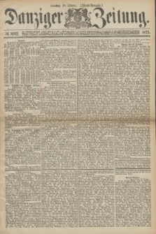 Danziger Zeitung. 1873, № 8182 (28 Oktober) - (Abend-Ausgabe.)