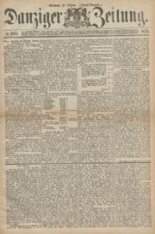 Danziger Zeitung. 1873, № 8184 (29 Oktober) - (Abend-Ausgabe.)