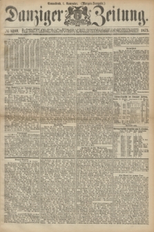 Danziger Zeitung. 1873, № 8189 (1 November) - (Morgen-Ausgabe.)