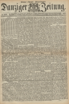 Danziger Zeitung. 1873, № 8195 (5 November) - (Morgen-Ausgabe.)