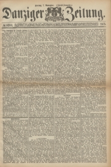 Danziger Zeitung. 1873, № 8200 (7 November) - (Abend-Ausgabe.)