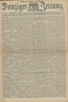 Danziger Zeitung. 1873, № 8204 (10 November) - (Abend-Ausgabe.)