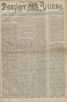 Danziger Zeitung. 1873, № 8208 (12 November) - (Abend-Ausgabe.)